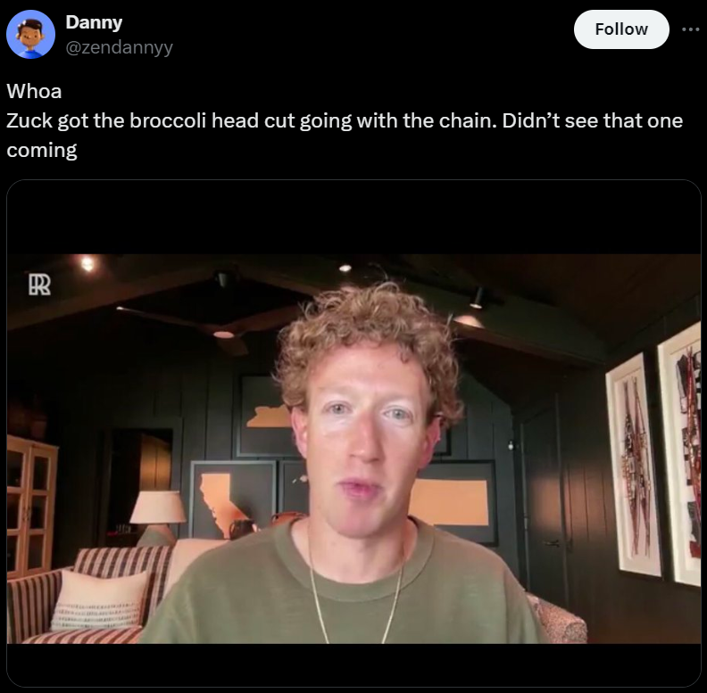 Mark Zuckerberg - Whoa Danny Zuck got the broccoli head cut going with the chain. Didn't see that one coming R